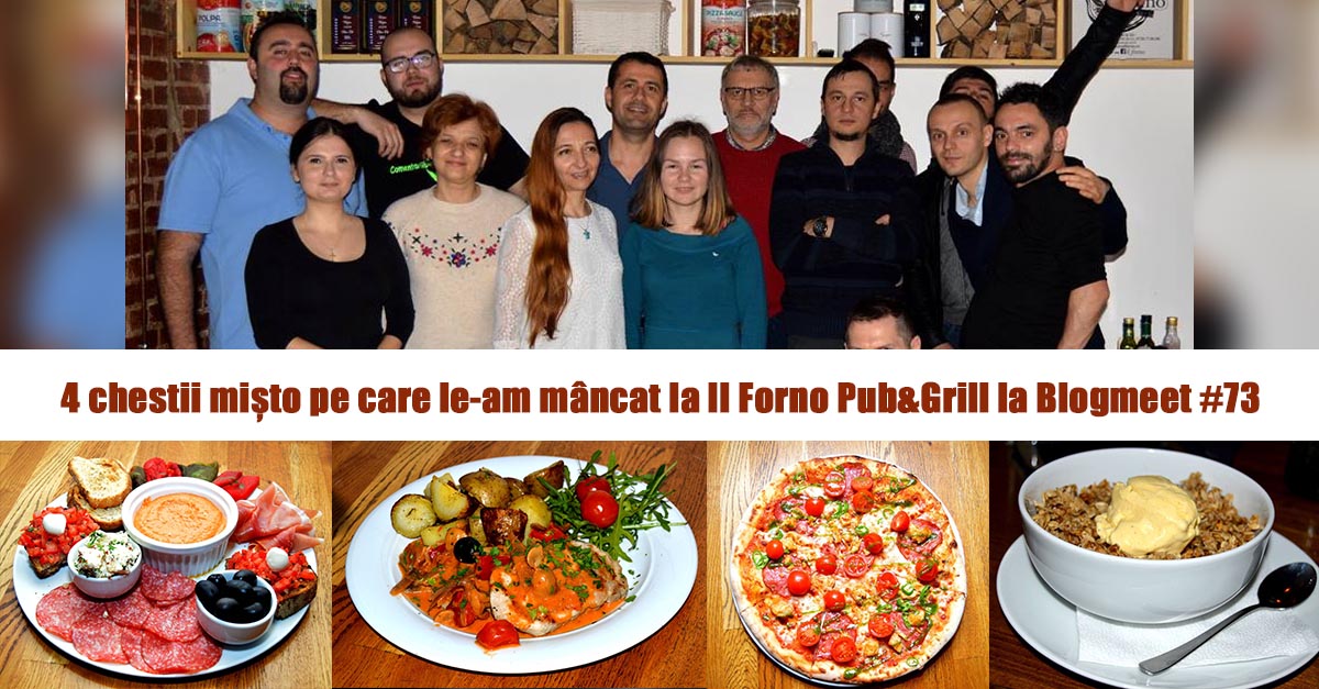4 chestii mișto pe care le-am mâncat la Il Forno Pub&Grill la Blogmeet #73